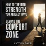 How to Tap Into Strength You Already ..., Victoria David