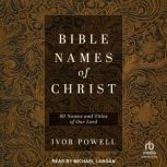 Bible Names of Christ, Ivor Powell