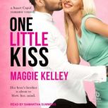 One Little Kiss, Maggie Kelley