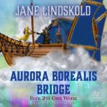 Aurora Borealis Bridge, Jane Lindskold