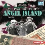 The Real History of Angel Island, Carol Kim