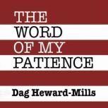 The Word of My Patience, Dag HewardMills