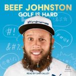 Golf Is Hard, Beef Johnston