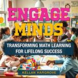 Engage Minds Transforming Math Learn..., Kellan Hargrove