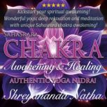 Sahasrara Chakra Awakening and Healin..., Shreyananda Natha