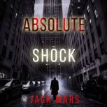 Absolute Shock A Jake Mercer Politic..., Jack Mars