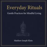 Everyday Rituals, Matthew Joseph Klein
