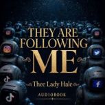 They Are Following Me, Thee Lady Hale