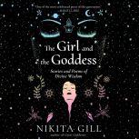 The Girl and the Goddess, Nikita Gill