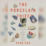The Porcelain Thief, Huan Hsu