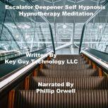 Escalator Deepener Self Hypnosis Hypn..., Key Guy Technology LLC