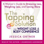 The Tapping Solution for Weight Loss ..., Jessica Ortner