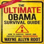 The Ultimate Obama Survival Guide, Wayne Allyn Root