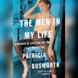 The Men in My Life, Patricia Bosworth