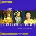 The Lives of the Kings and Queens of ..., Antonia Fraser