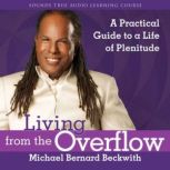 Living from the Overflow, Michael Beckwith