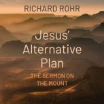 Jesus Alternative Plan, Richard Rohr O.F.M.