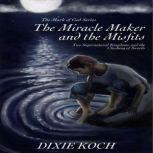 The Miracle Maker and the Misfits, Dixie Koch