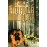 Turner and the Bear, M.E. Blazic