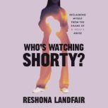 Whos Watching Shorty?, Reshona Landfair
