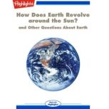 How Does Earth Revolve around the Sun..., Highlights for Children