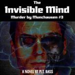 The Invisible Mind, M.T. Bass