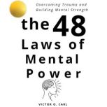 The 48 Laws of Mental Power, Victor O. Carl