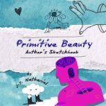 Primitive Beauty, J.S.  Nathaniel