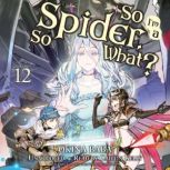 So Im a Spider, So What?, Vol. 12, Okina Baba