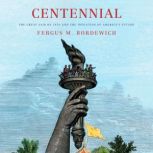 Centennial, Fergus M. Bordewich