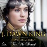 Yes, Mr. Darcy, J. Dawn King