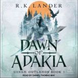 Dawn of Adakia, R.K. Lander