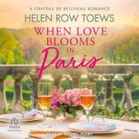 When Love Blooms in Paris, Helen Row Toews