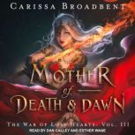 Mother of Death  Dawn, Carissa Broadbent