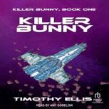 Killer Bunny, Timothy Ellis