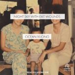Night Sky with Exit Wounds, Ocean Vuong