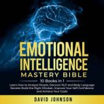 Emotional Intelligence Mastery Bible, David Johnson