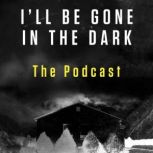 Ill Be Gone in the Dark Preview, HarperAudio