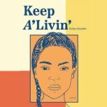 Keep ALivin, Kathya Alexander
