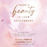 Theres Beauty in Your Brokenness, Brittany Maher