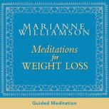 Meditations For Weight Loss, Marianne Williamson