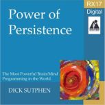 RX 17 Series Power of Persistence, Dick Sutphen