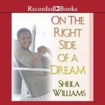 On the Right Side of a Dream, Sheila Williams