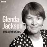 Glenda Jackson In Her Own Words, Glenda Jackson