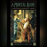 A Mortal Bane, Roberta Gellis