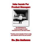 Sales Secrets for Product Managers, Dr. Jim Anderson