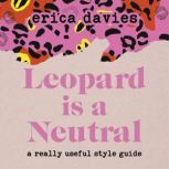 Leopard is a Neutral, Erica Davies