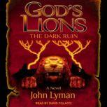 Gods Lions The Dark Ruin, John Lyman
