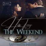 His Toy for the Weekend His Toy Collection (Book 2), Sappharia Mayer