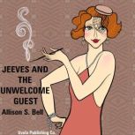 Jeeves and the Unwelcome Guest, Allison S. Bell